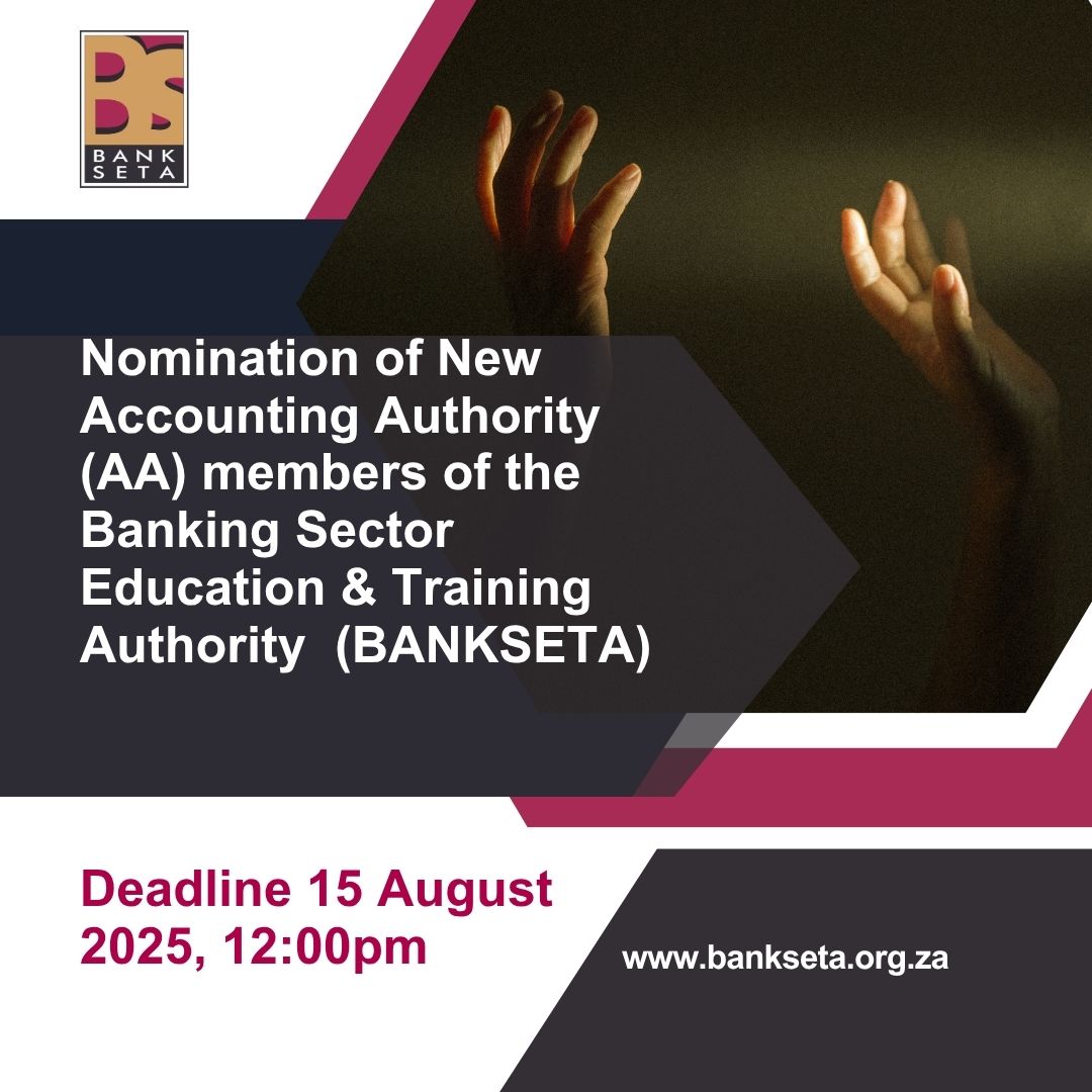 Advert Re-Opening Call For Nomination Of New Accounting Authority (AA) Members of The Banking Sector Education And Training Authority (BANKSETA)